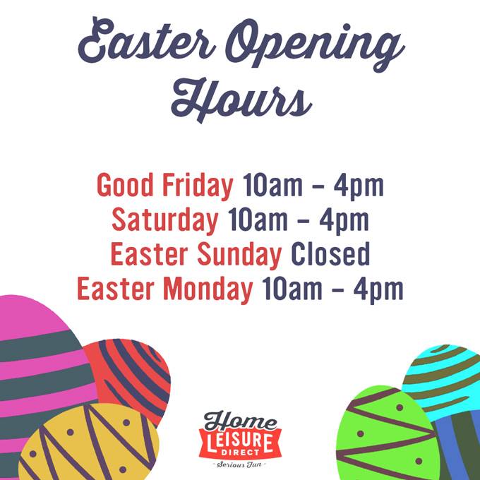 Home Leisure Direct Easter Hours 2019